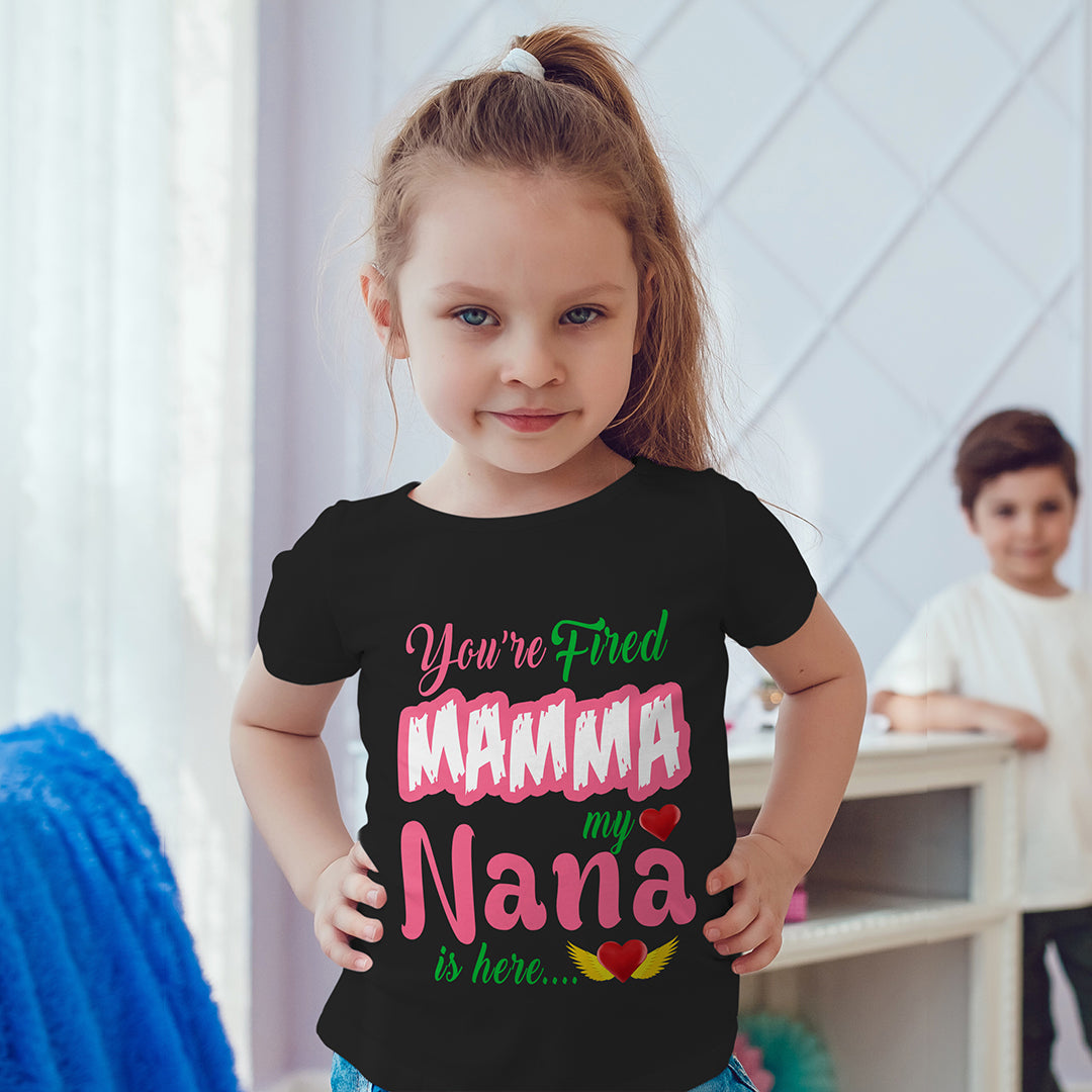 Your are Fired Mama My Nana is here Infant Toddler  T-Shirts