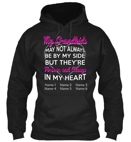 My grandkids may not be always by my side T-Shirts, Hoodies ***On Sale Today Only***