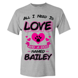 All I Need is Love and a Dog T-Shirts On Sale Today Only