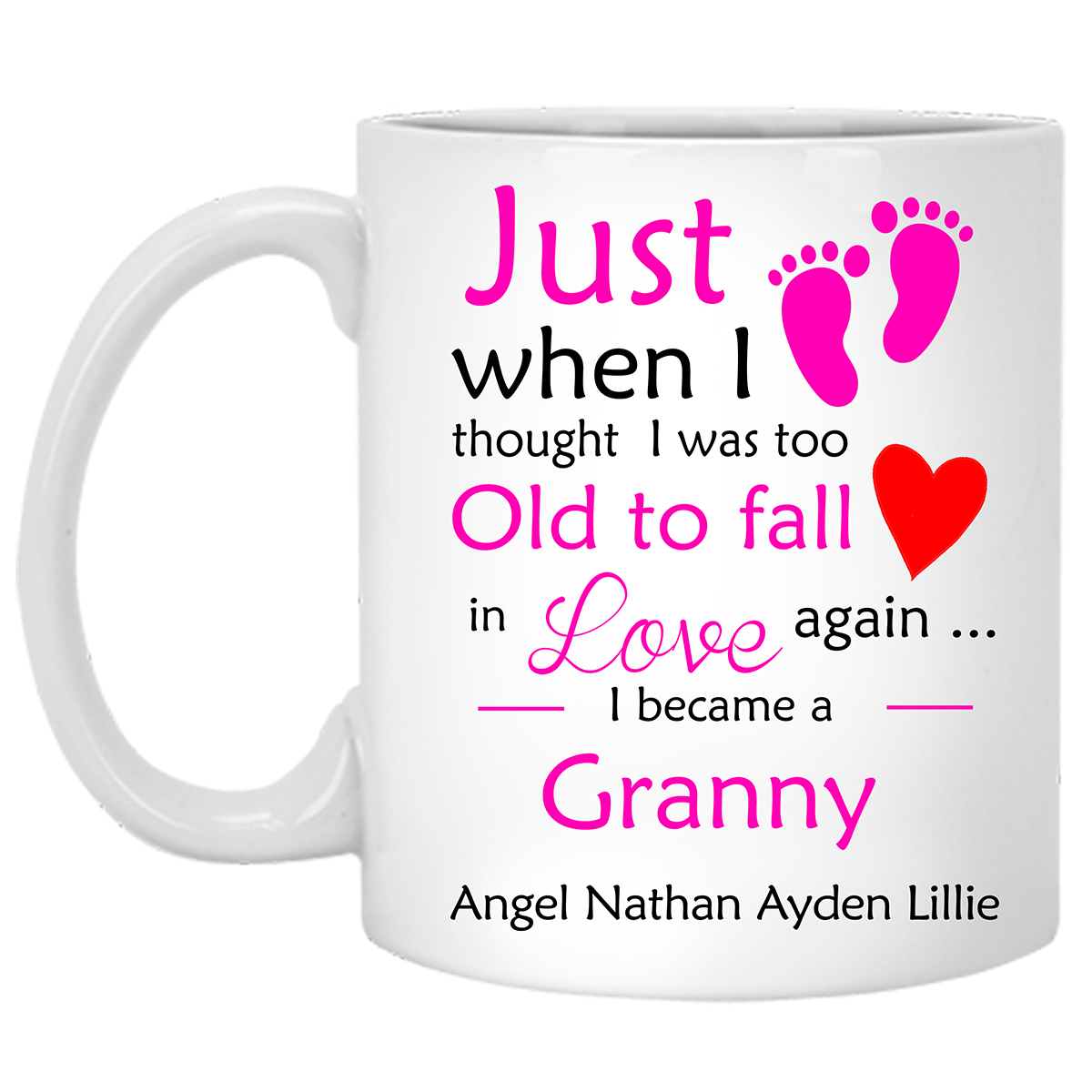 Just When I thought I was too old Limited Edition Ceramic Coffee Mug Both Sides Print