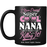 I Never Dreamed I Would Be Super Cool Nana Personalized Ceramic Coffee Mugs Special Edition