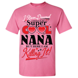 I Never Dreamed I Would be Super Cool Nana T-Shirts