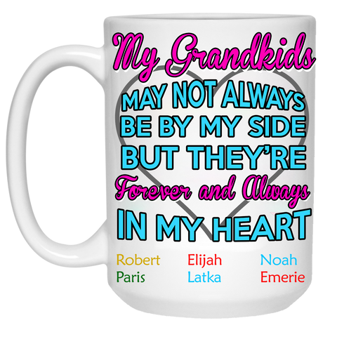 My grandkids may not be always my side Ceramic Coffee Mug Both Sides Print